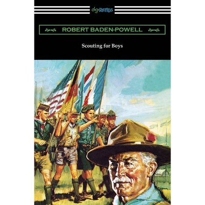 Scouting for Boys - by  Robert Baden-Powell (Paperback)