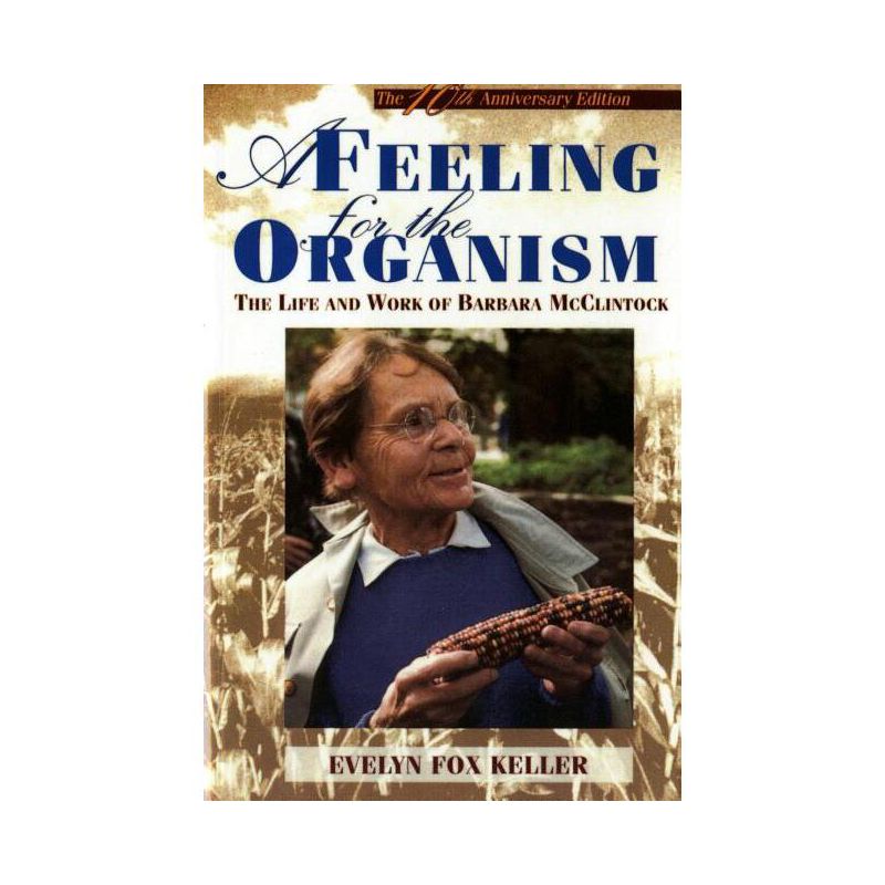 A Feeling for the Organism, 10th Aniversary Edition - by  Evelyn Fox Keller (Paperback), 1 of 2