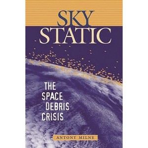 Sky Static - by  Antony Milne (Hardcover) - 1 of 1