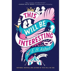 This Will Be Interesting - by  E B Asher (Paperback) - 1 of 1