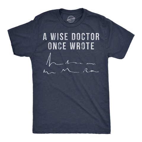 Мужские футболки Crazy Dog T-Shirts, Inc. Mens Funny T Shirts A Wise Doctor Once Wrote Sarcastic Signiture Graphic Novelty Tee for Men - Crazy Dog Men's T Shirt With Sarcastic Sayings Navy XXL