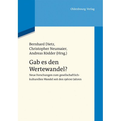 Gab es den Wertewandel? - (Wertewandel Im 20. Jahrhundert) by  Bernhard Dietz & Christopher Neumaier & Andreas Rödder (Hardcover)
