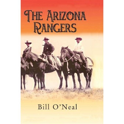 The Arizona Rangers - by  Bill O'Neal (Paperback)