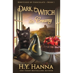 Dark, Witch & Creamy - (Bewitched by Chocolate Mysteries) by  H y Hanna (Paperback) - 1 of 1