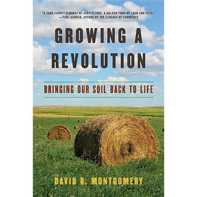 Growing a Revolution - by  David R Montgomery (Paperback)