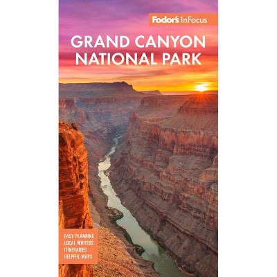 Fodor's Infocus Grand Canyon National Park - (Full-Color Travel Guide) 10th Edition by  Fodor's Travel Guides (Paperback)