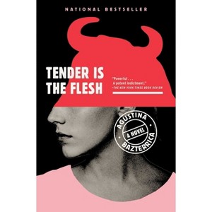 Tender Is the Flesh - by  Agustina Bazterrica (Paperback) - 1 of 1