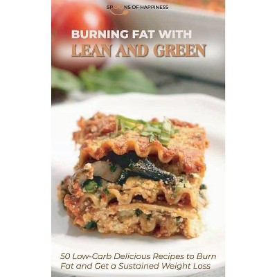 Burning Fat with Lean and Green - by  Spoons of Happiness (Hardcover)