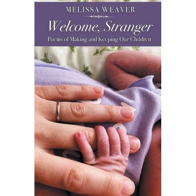 Welcome, Stranger - by  Melissa Weaver (Paperback)