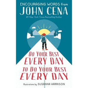 Do Your Best Every Day to Do Your Best Every Day - by  John Cena (Hardcover) - 1 of 1
