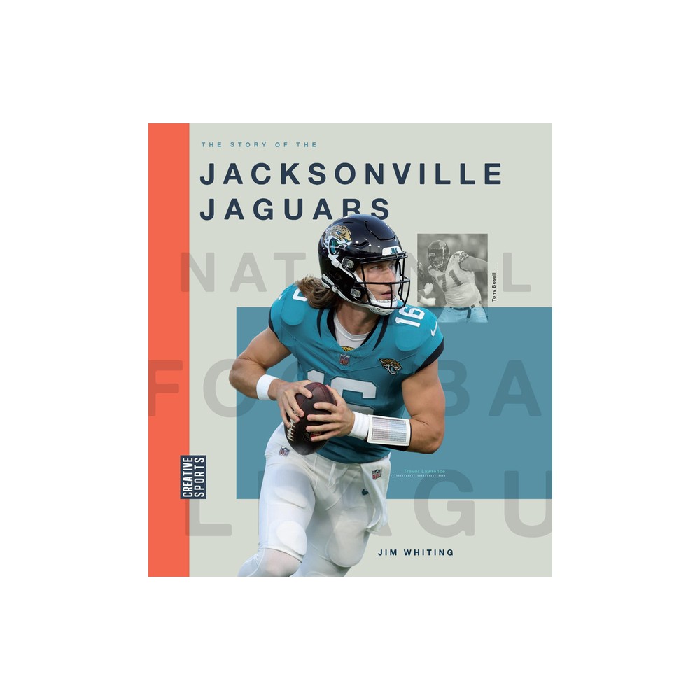 The Story of the Jacksonville Jaguars - by Jim Whiting (Paperback)