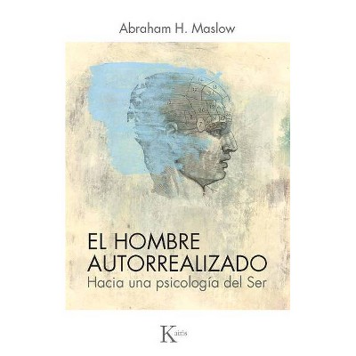 El Hombre Autorrealizado - by  Abraham H Maslow (Paperback)