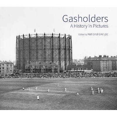 Gasholders - (Historic England) by  National Grid Plc & Russell Thomas & Timur Tatlioglu (Hardcover)
