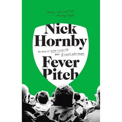 Fever Pitch - by  Nick Hornby (Paperback)