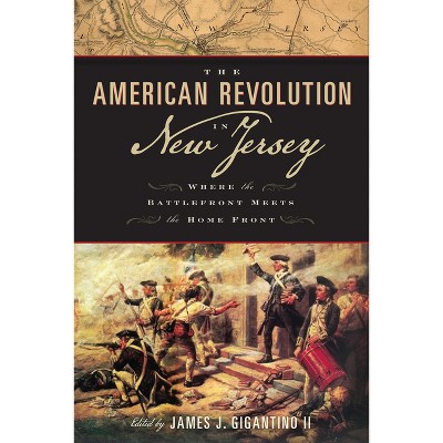 The American Revolution in New Jersey - (Rivergate Regionals Collection) by  James J Gigantino (Paperback)
