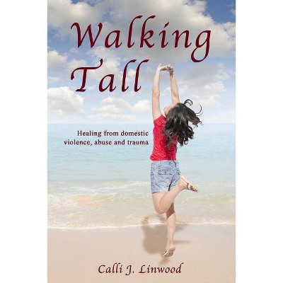 Walking Tall - by  Calli J Linwood (Paperback)