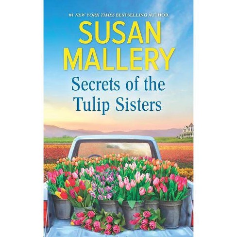 Secrets of the Tulip Sisters -  by Susan Mallery (Paperback) - image 1 of 1