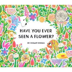 Have You Ever Seen a Flower? - (Hardcover)