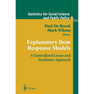 Explanatory Item Response Models - (Statistics for Social and Behavioral Sciences) by  Paul de Boeck & Mark Wilson (Paperback)