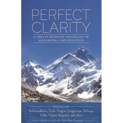 Perfect Clarity - by  Padmasambhava Guru Rinpoche & Milarepa Yogi & Longchen Rabjam & Tulku Urgyen Rinpoche (Paperback)