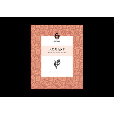 Romans - (Flourish Bible Study) by  Lydia Brownback (Paperback)