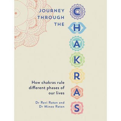 Journey Through the Chakras - by  Ravi Ratan & Minoo Ratan (Paperback)