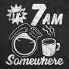 Mens Funny T Shirts Its 7 AM Somewhere Sarcastic Coffee Lovers Graphic Tee For Men - Crazy Dog Men's T Shirt - 2 of 4