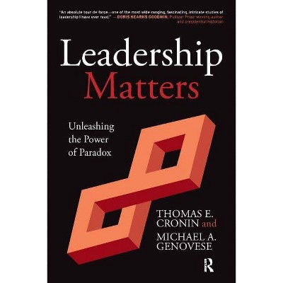 Leadership Matters - by  Thomas E Cronin & Michael a Genovese (Paperback)