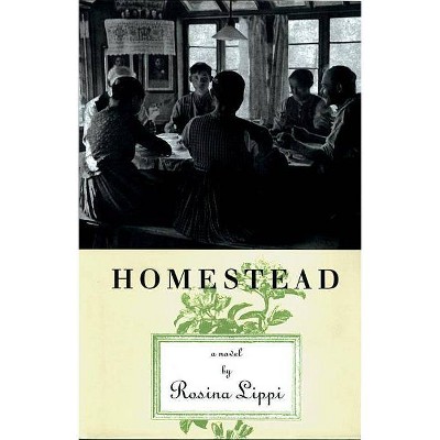 Homestead - by  Rosina Lippi (Paperback)