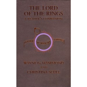 The Lord of the Rings: A Reader's Companion - by  Wayne G Hammond & Christina Scull (Hardcover) - 1 of 1