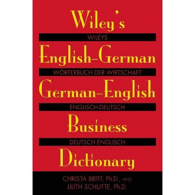 Wiley S English German German English Business Dictionary By Christa Britt Lilith Schutte Paperback Target