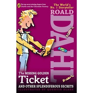 The Missing Golden Ticket and Other Splendiferous Secrets - by  Roald Dahl (Paperback) - 1 of 1