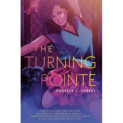 The Turning Pointe - by  Vanessa L Torres (Hardcover)