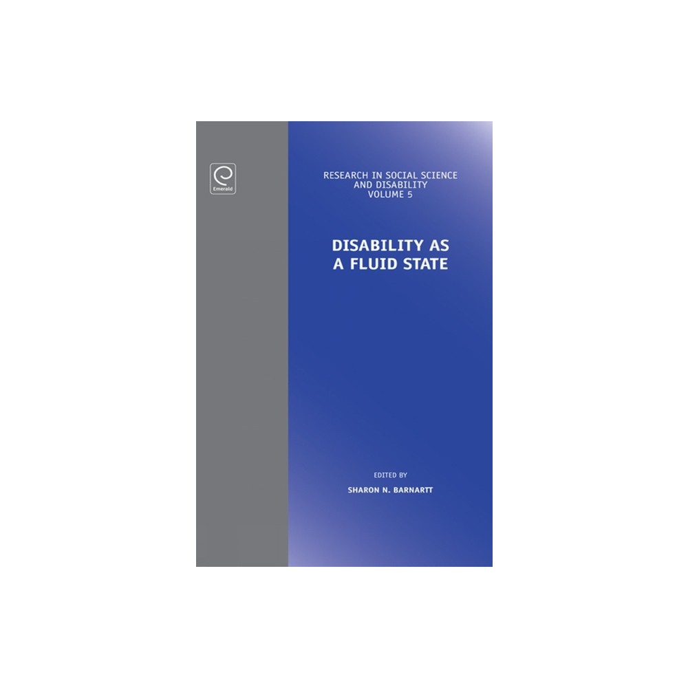 Disability as a Fluid State - (Research in Social Science and Disability) by Barbara Altman & Sharon N Barnartt (Hardcover)