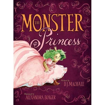 The Monster Princess - by  D J Machale (Hardcover)