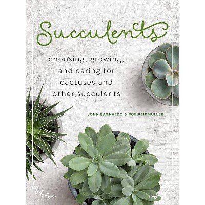 Succulents - by  John Bagnasco & Bob Reidmuller (Hardcover)