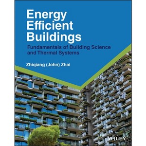 Energy Efficient Buildings - by  Zhiqiang John Zhai (Hardcover) - 1 of 1