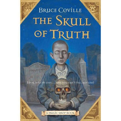 The Skull of Truth, 4 - (Magic Shop Book) by  Bruce Coville (Paperback)