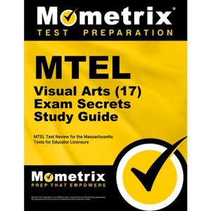 MTEL Visual Arts (17) Exam Secrets Study Guide - by  Mometrix Massachusetts Teacher Certification Test Team (Paperback) - 1 of 1