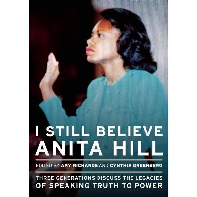 I Still Believe Anita Hill By Amy Richards Cynthia Greenberg