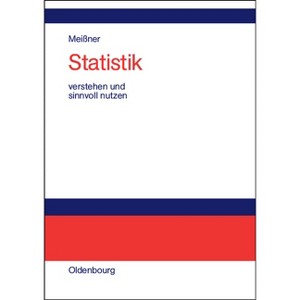 Statistik verstehen und sinnvoll nutzen - by  Jörg-D Meißner (Hardcover) - 1 of 1