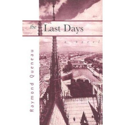 Last Days - (French Literature) 2nd Edition by  Raymond Queneau & R Queneau (Paperback)