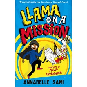 Llama on a Mission - (Llama Out Loud) by Annabelle Sami (Paperback ...