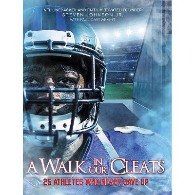 A Walk in Our Cleats - by  Steven Johnson Jr (Hardcover)