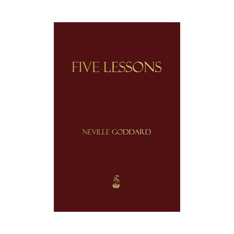 Five Lessons - by  Neville Goddard (Paperback), 1 of 2