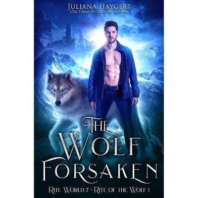 The Wolf Forsaken - by  Juliana Haygert (Paperback)