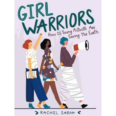 Girl Warriors - by  Rachel Sarah (Paperback)