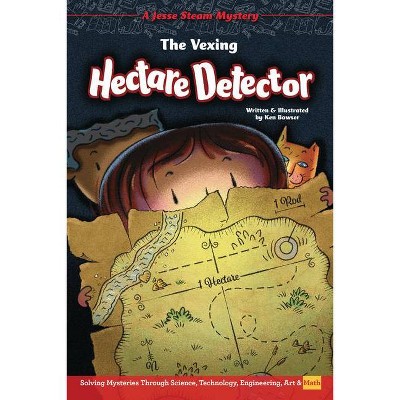 The Vexing Hectare Detector - (Jesse Steam Mysteries) by  Ken Bowser (Paperback)