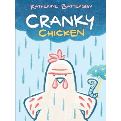 Cranky Chicken, 1 - by  Katherine Battersby (Hardcover)