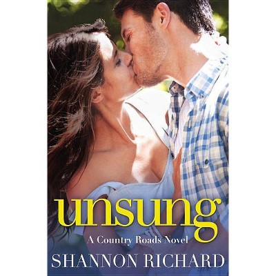 Unsung - (A Country Roads Novel, 6) by  Shannon Richard (Paperback)